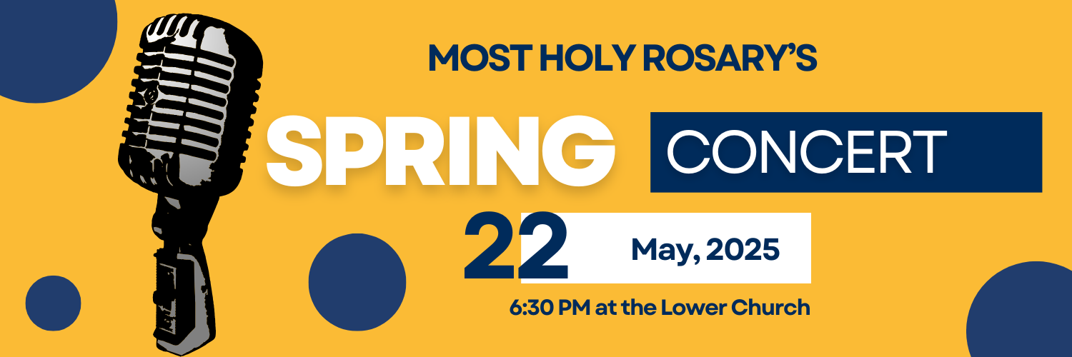 Join us for Most Holy Rosary's Spring Concert on May 22 at 6:30 PM in the lower church. Enjoy student performances, cookies, and fellowship afterward!